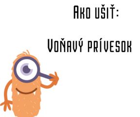 Ako ušiť - Voňavý prívesok