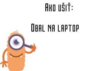 Ako ušiť - Obal na laptop