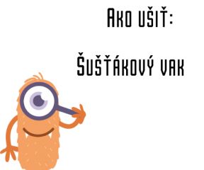 Ako ušiť -  Šušťákový vak