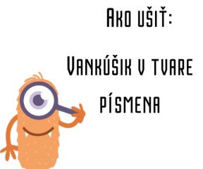 Ako ušiť - Vankúšik v tvare písmena