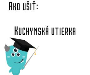 Ako ušiť - Kuchynská utierka