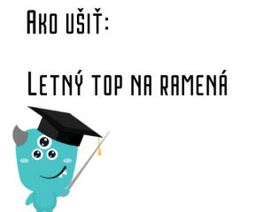 Ako ušiť - Letný top na ramená