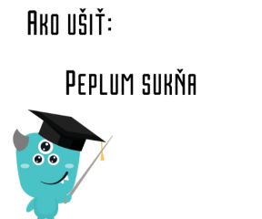 Ako ušiť - Peplum sukňa