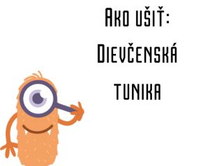 Ako ušiť - Dievčenská tunika