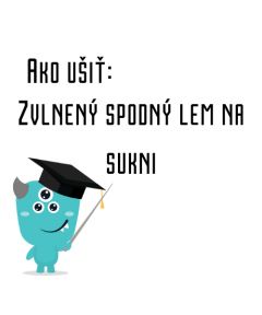 Ako ušiť - Zvlnený spodný lem na sukni