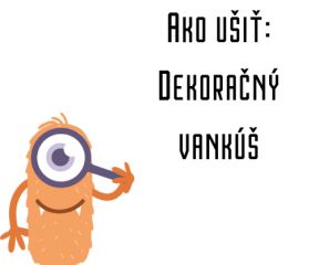 Ako ušiť - Dekoračný vankúš