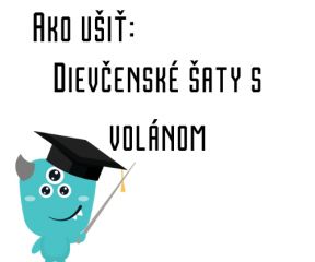 Ako ušiť - Dievčenské šaty s volánom