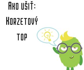 Ako ušiť - Korzetový top