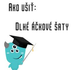 Ako ušiť - Dlhé áčkové šaty