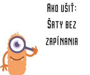 Ako ušiť - Šaty bez zapínania